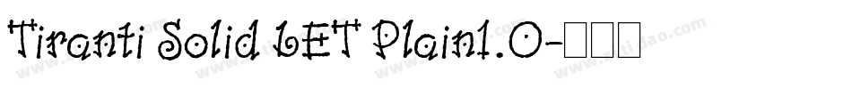 Tiranti Solid LET Plain1.0字体转换